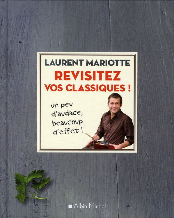 Revisitez vos classiques ! un peu d’audace, beaucoup d’effet !