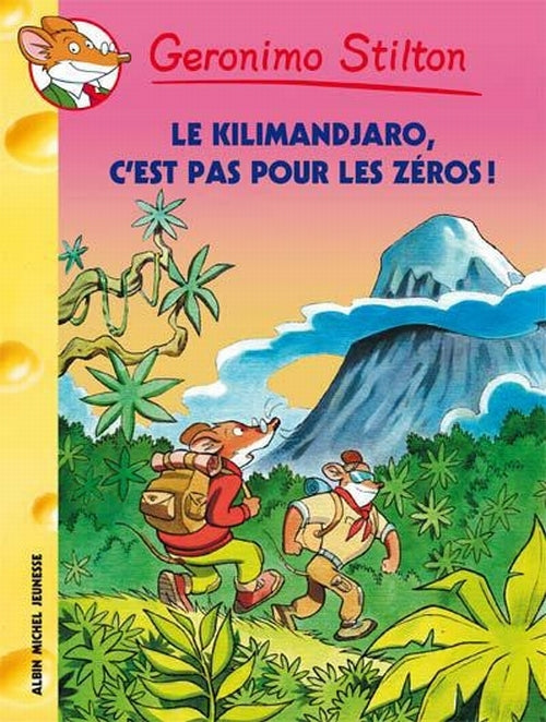 Geronimo Stilton Tome 48 : le Kilimandjaro, c'est pas pour les zéros !