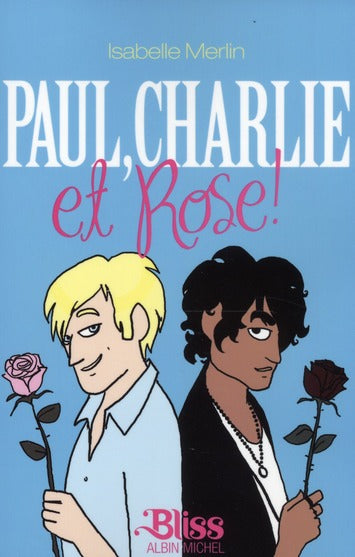 Paul, Charlie et Rose !