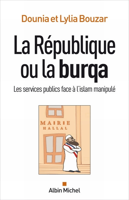 La République ou la burqa ; les services publics face à l’Islam manipulé