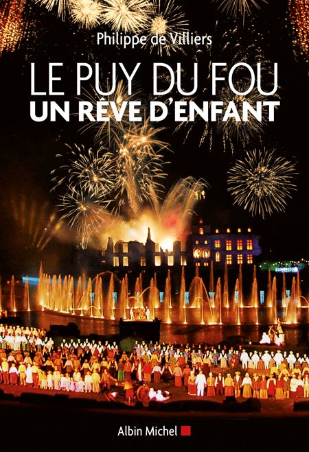 Le Puy du Fou ; un rêve d'enfant (édition 2010)