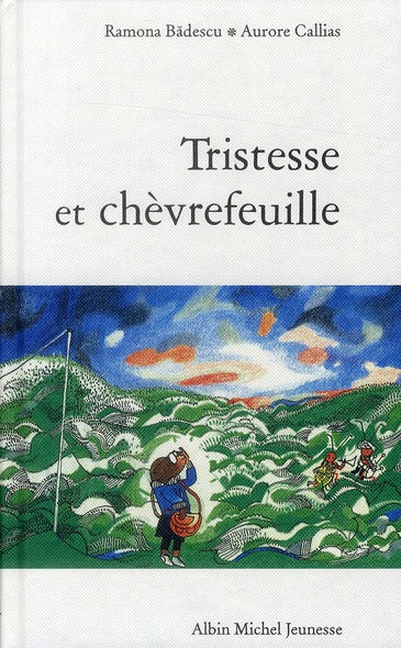 Histoire de la grande forêt ; tristesse et chèvrefeuille