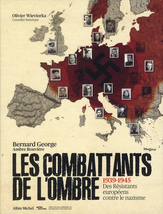Les combattants de l'ombre, 1939-1945 ; des résistants européens contre le nazisme