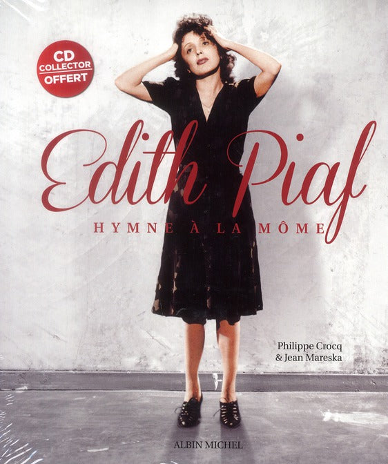 Edith Piaf ; hymne à la môme
