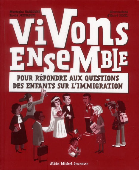 Vivons ensemble ; pour répondre aux questions des enfants sur l'immigration