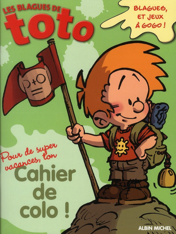 Les blagues de Toto : pour de super vacances, ton cahier de colo !
