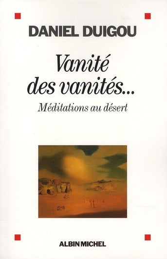 Vanité des vanités... méditations au désert