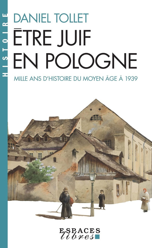 être juif en Pologne ; mille ans d'histoire : du Moyen-Âge à 1939