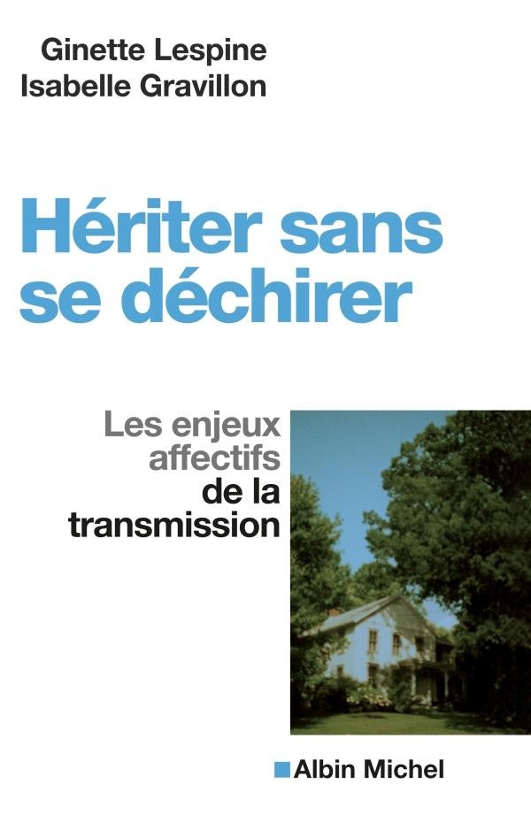 Hériter sans se déchirer ; les enjeux affectifs de la transmission