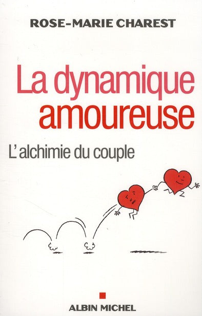 La dynamique amoureuse ; l'alchimie du couple