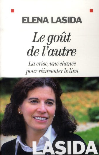 Le gout de l'autre ; la crise, une chance pour réinventer le lien