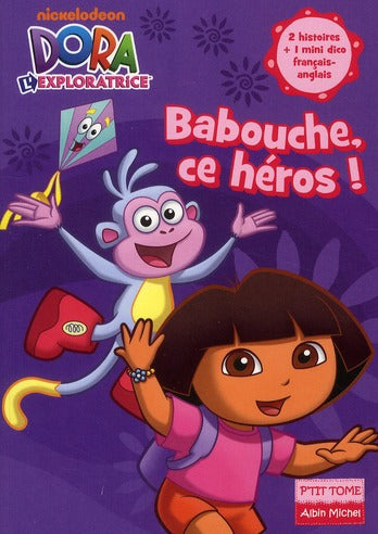 Dora l'exploratrice Tome 9 ; Babouche ce héros !