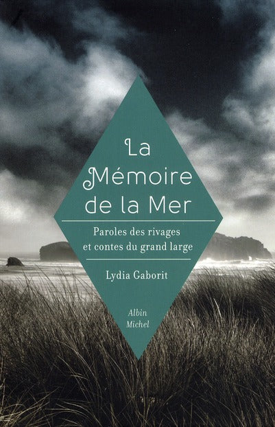 La mémoire de la mer ; paroles des rivages et contes du grand large