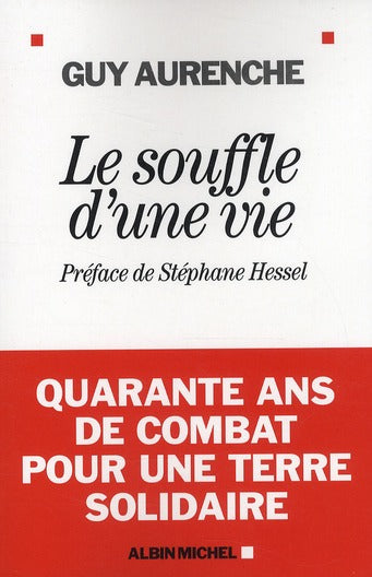 Le souffle d'une vie ; quarante ans de combat pour une terre solidaire