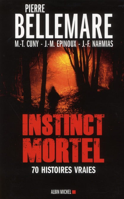 Instinct mortel ; 70 histoires vraies
