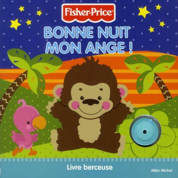 Bonne nuit mon ange ; Fischer Price
