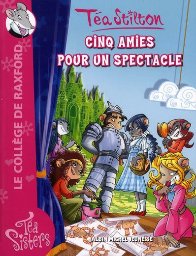 Les Téa sisters - le collège de Raxford Tome 6 : cinq amies pour un spectacle