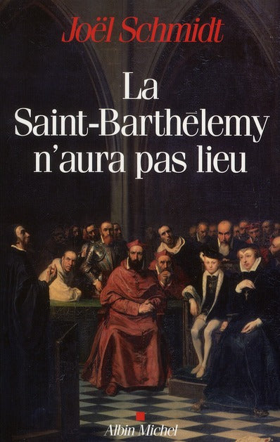La saint-Barthélémy n'aura pas lieu