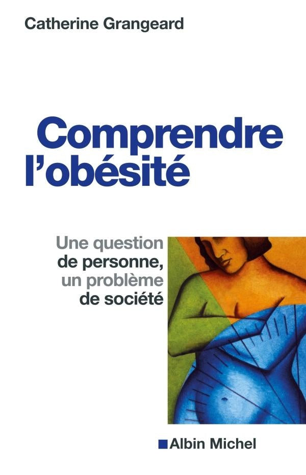 Comprendre l'obésité ; une question de personne, un problème de société
