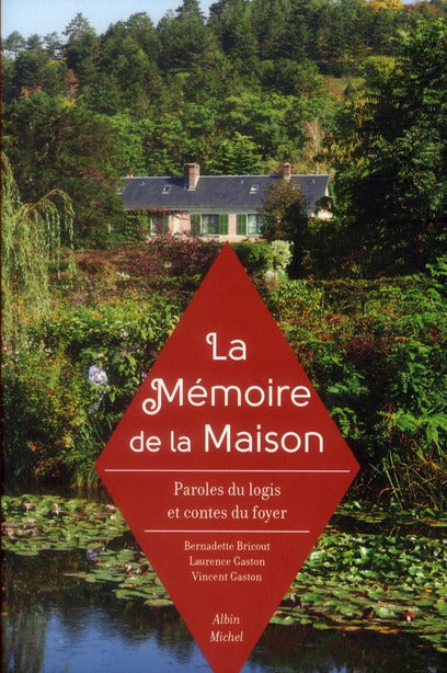 La mémoire de la maison ; paroles du logis et contes du foyer
