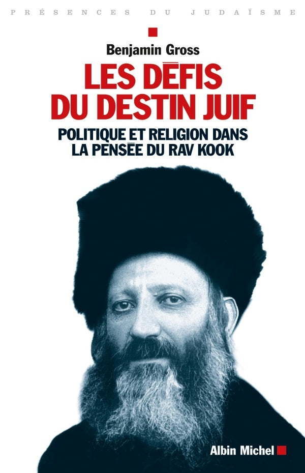 Les défis du destin juif ; politique et religion dans la pensee Rav Kook