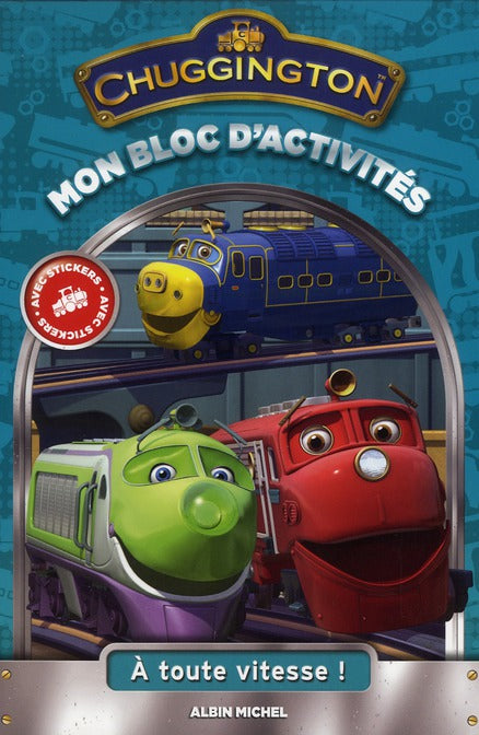 Chuggington ; mon bloc d'activités ; à toute vitesse !
