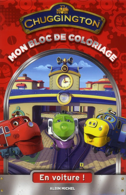 Chuggington ; mon bloc de coloriage ; en voiture !