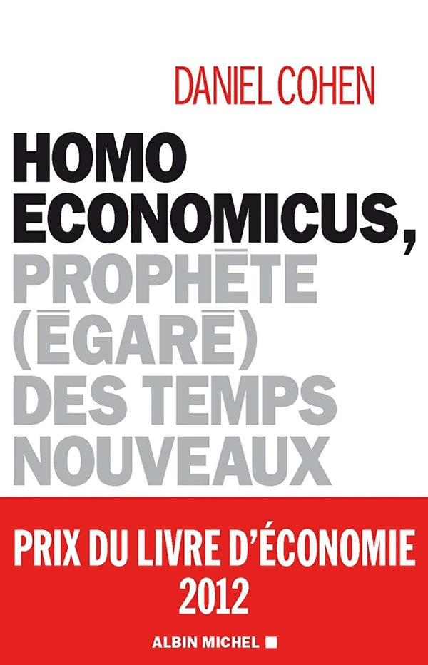 Homo economicus ; prophète (égaré) des temps nouveaux