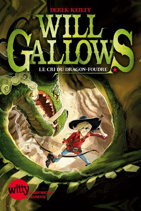 Will Gallows Tome 2 ; le cri du dragon-foudre