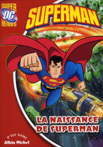 Superman Tome 1 ; la naissance de Superman