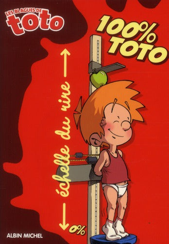 Les blagues de Toto : 100 % Toto !