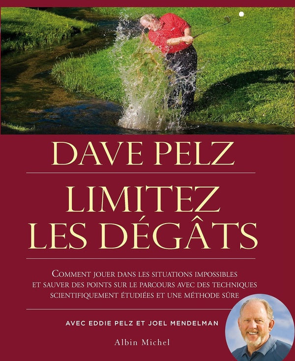 Limitez les dégâts ; Comment jouer dans les situations impossibles et sauver des points sur le parcours avec des techniques scientifiquement étudiées et une méthode sûre