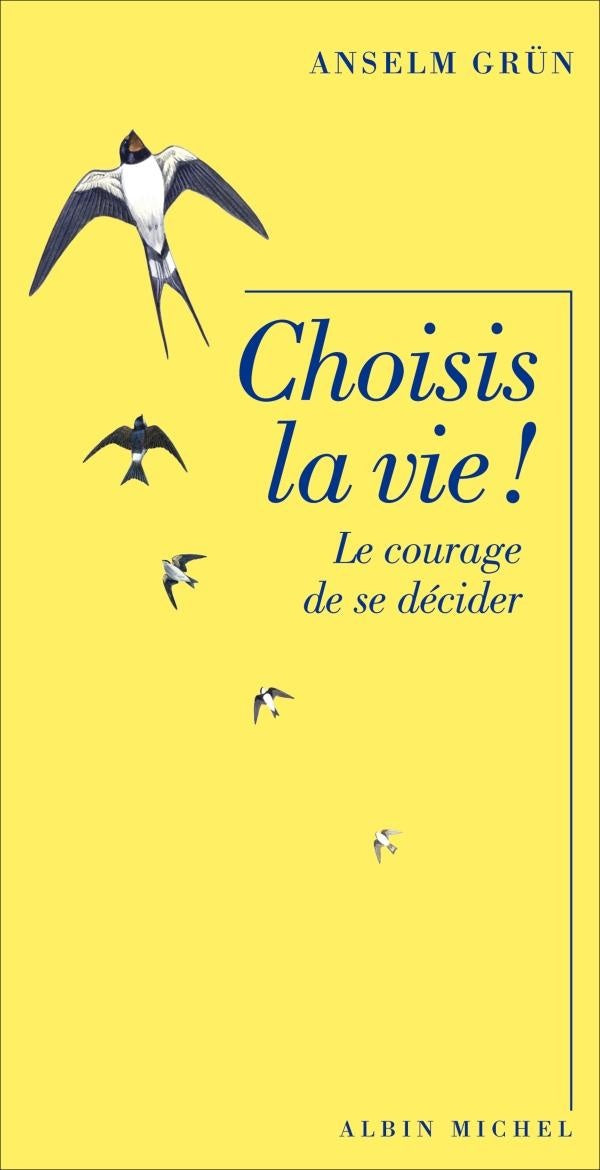 Choisis la vie ! le courage de se décider