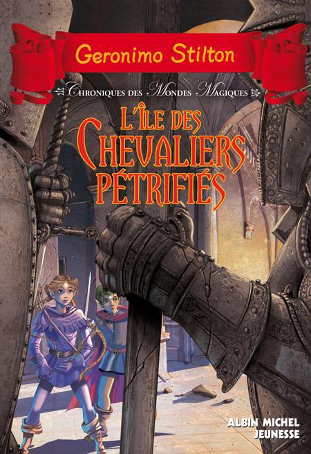 Chroniques des mondes magiques Tome 5 : L'île des chevaliers pétrifiés