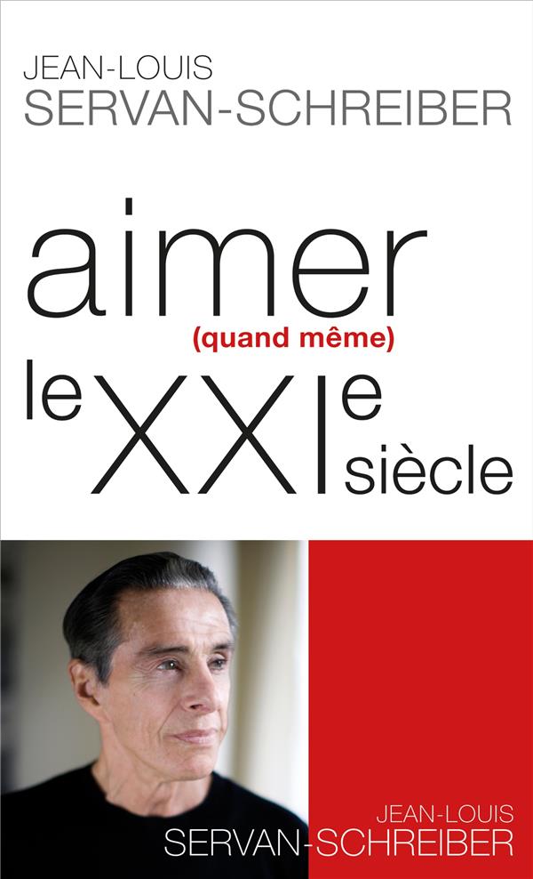 Aimer (quand même) le XXI siècle