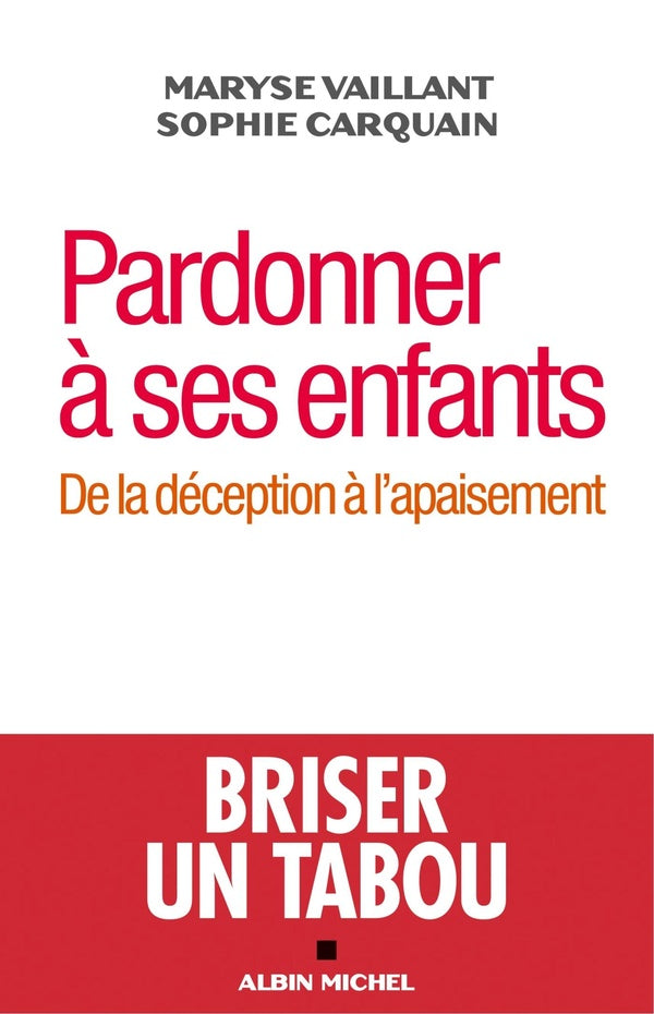 Pardonner à ses enfants ; de la déception à l'apaisement