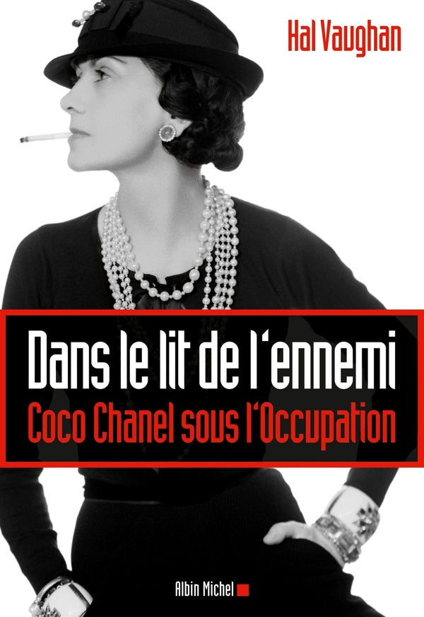 Dans le lit de l'ennemi ; Coco Chanel sous l'Occupation