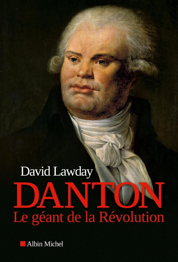 Danton, le géant de la Révolution