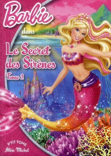 Barbie Tome 7 ; Barbie et le secret des sirènes Tome 2