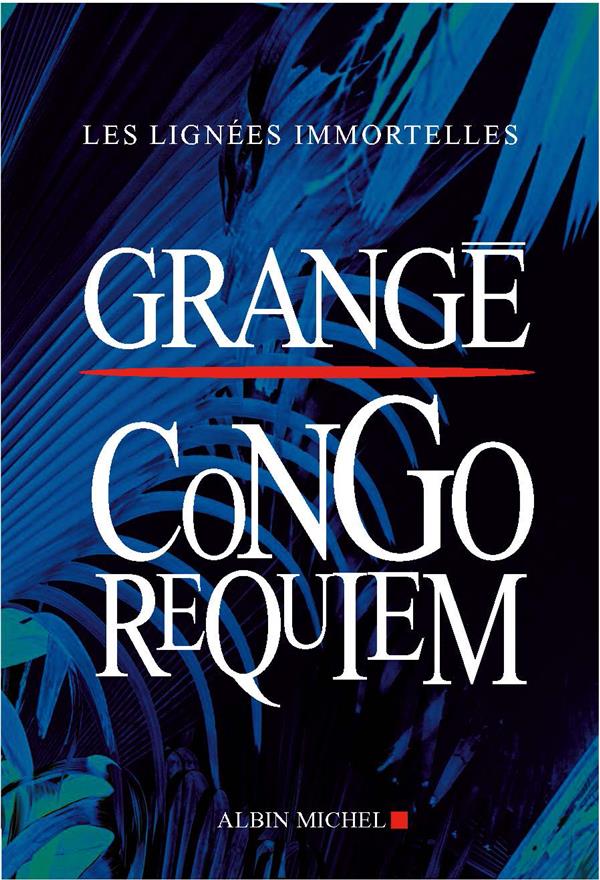 Les lignées immortelles ; Congo requiem