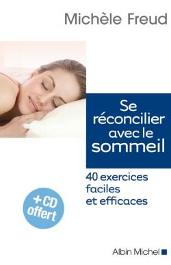 Se réconcilier avec le sommeil ; 40 exercices faciles et efficaces