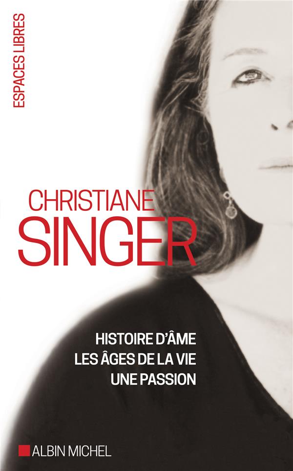 Histoire d'âme ; les âges de la vie ; une passion