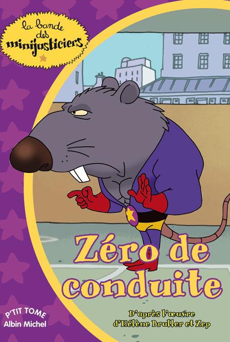 La bande des Minijusticiers Tome 3 : zéro de conduite