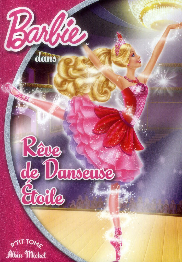 Barbie Tome 13 ; rêve de danseuse étoile