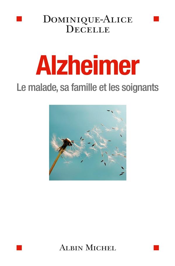 Alzheimer ; le malade, sa famille et les soignants