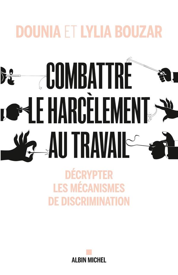 Combattre le harcèlement au travail ; décrypter les mécanismes de discrimination