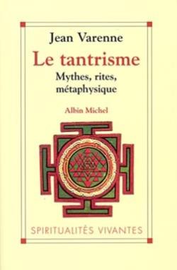 Le tantrisme ; mythes, rites, métaphysique