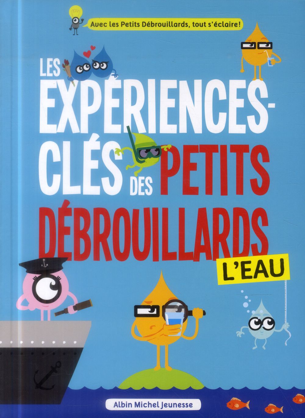 Les expériences clés des Petits Débrouillards ; l'eau
