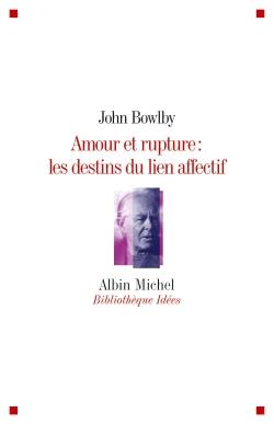 Amour et rupture ; les destins des liens affectifs