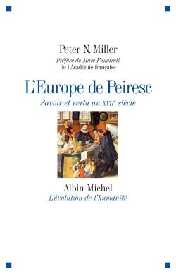 L'Europe de Peiresc ; savoir et vertu au XVIIe siècle